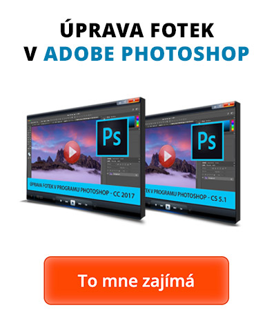 úprava fotek v programu Adobe Photoshop